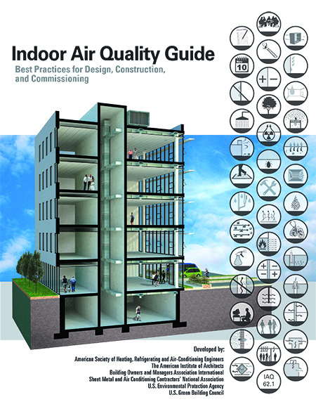 Indoor Air Quality Guide, Best Practices for Design, Construction, and Commissioning